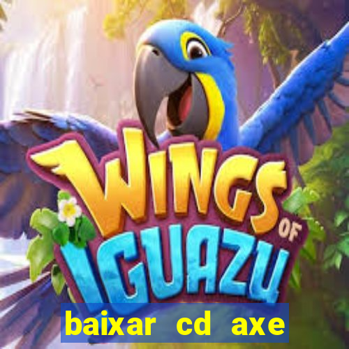 baixar cd axe bahia 2000 gratis